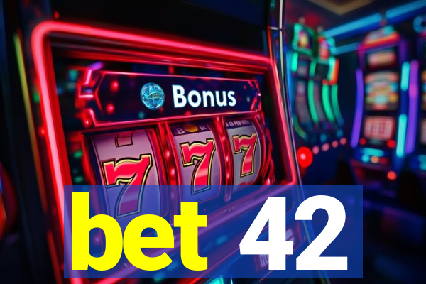 bet 42